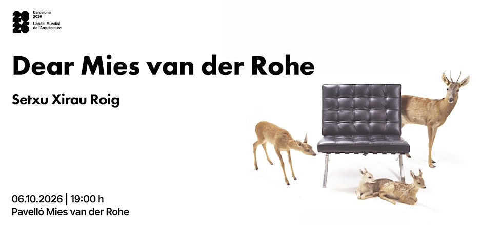 Folder de Dear Mies van der Rohe, Setxu Xirau Roig